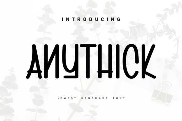 The Warmth of Anythick: A Handwritten Font That Feels Like Home