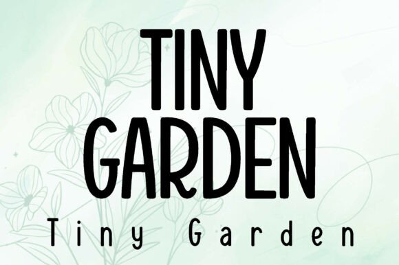 Tiny Garden: The Whimsical Font That Feels Like a Hug